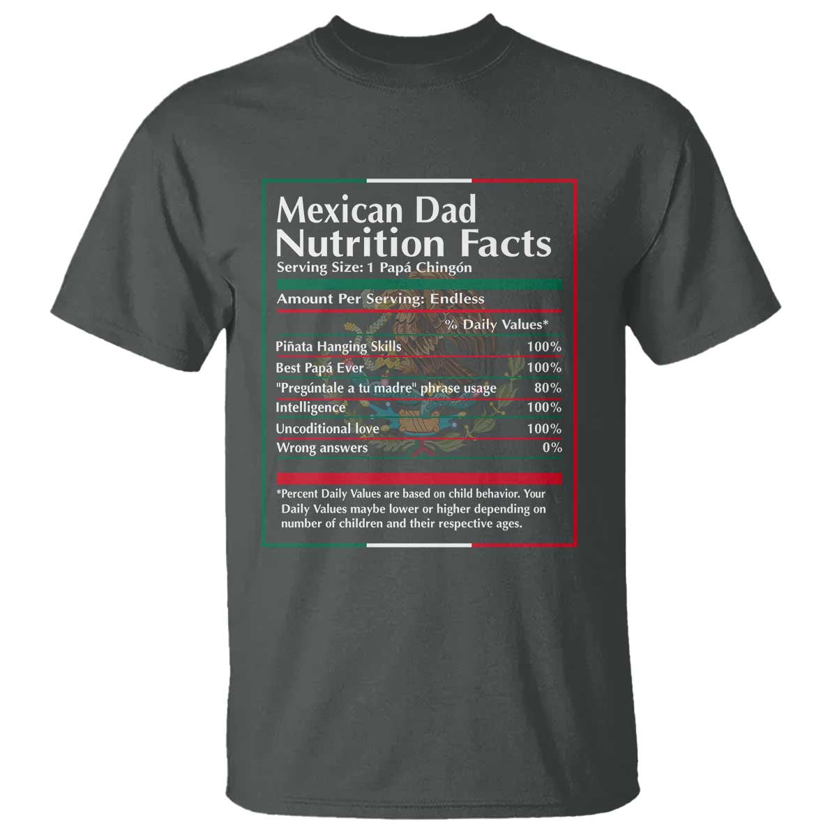 Funny Mexican Dad T Shirt Dad Nutrition Facts Mexico Flag Father's Day TS11 Dark Heather Print Your Wear