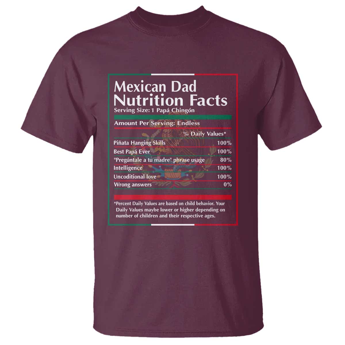 Funny Mexican Dad T Shirt Dad Nutrition Facts Mexico Flag Father's Day TS11 Maroon Print Your Wear