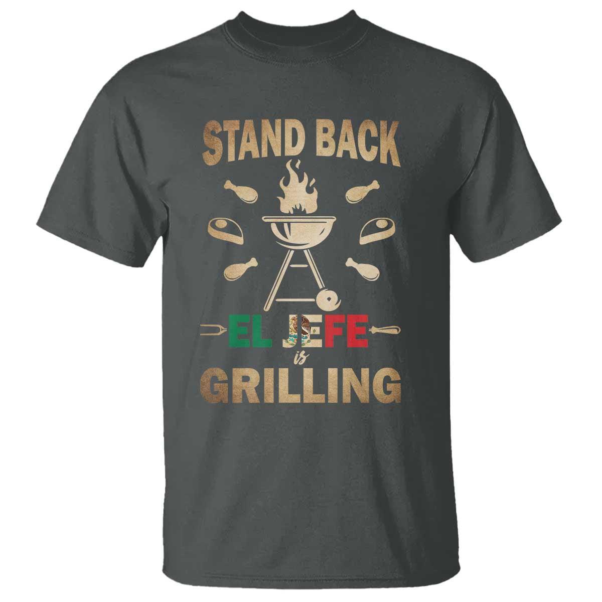 Funny Mexican Dad T Shirt El Jefe Grilling Stand Back Fathers Day TS10 Dark Heather Print Your Wear