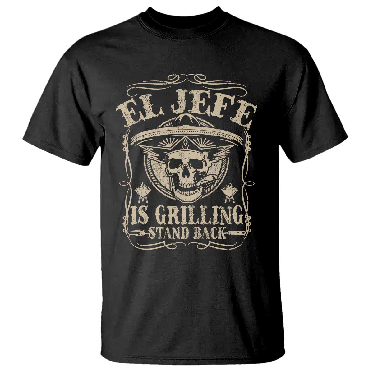 Funny Mexican Dad T Shirt El Jefe Grilling Stand Back TS10 Black Print Your Wear