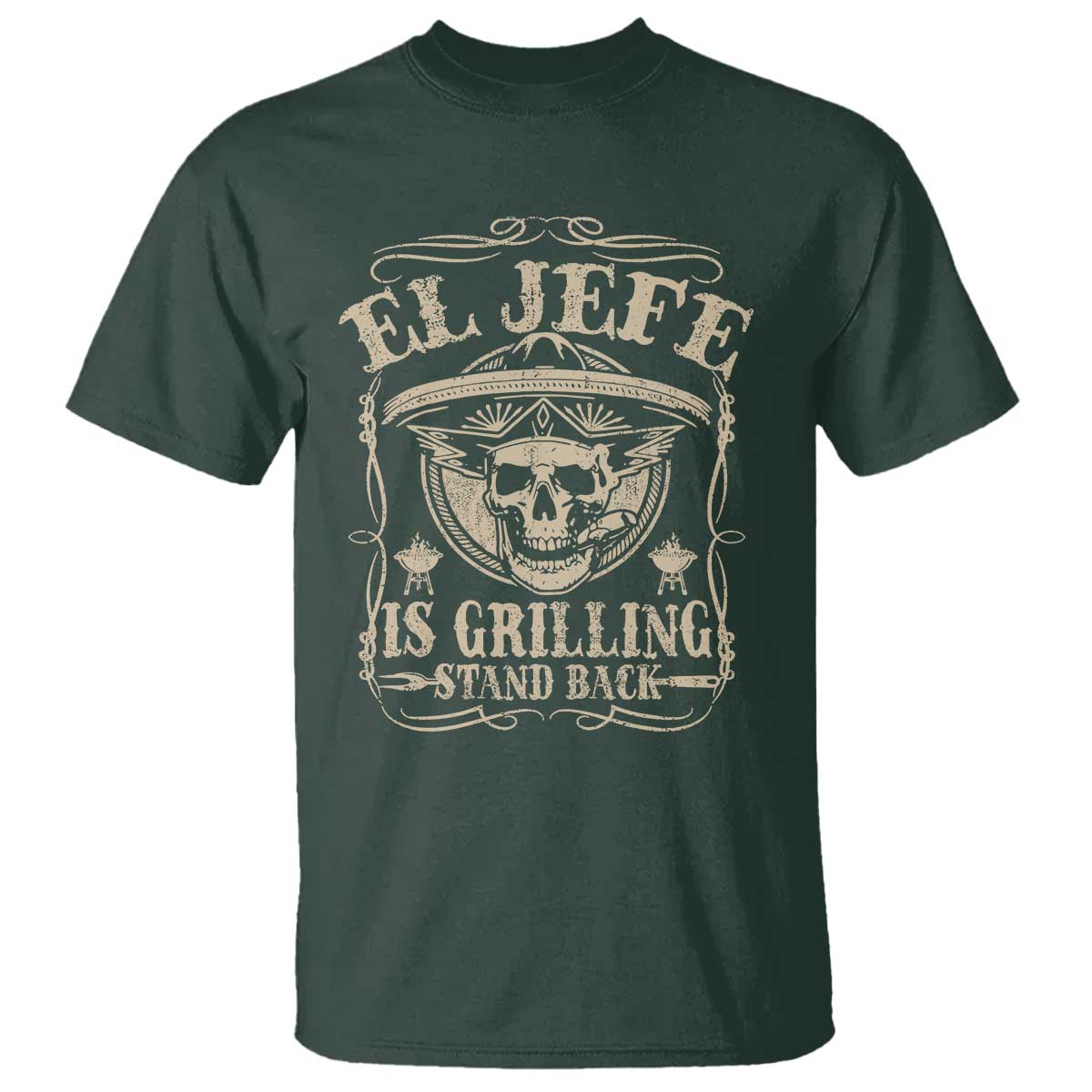 Funny Mexican Dad T Shirt El Jefe Grilling Stand Back TS10 Dark Forest Green Print Your Wear