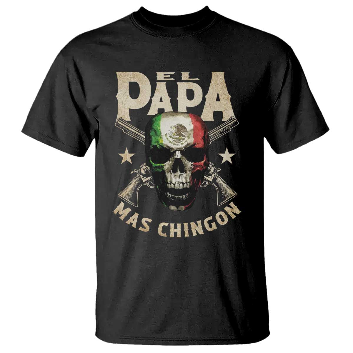 Funny Mexican Dad T Shirt El Papa Mas Chingon Vintage Mexico Skull TS11 Black Print Your Wear