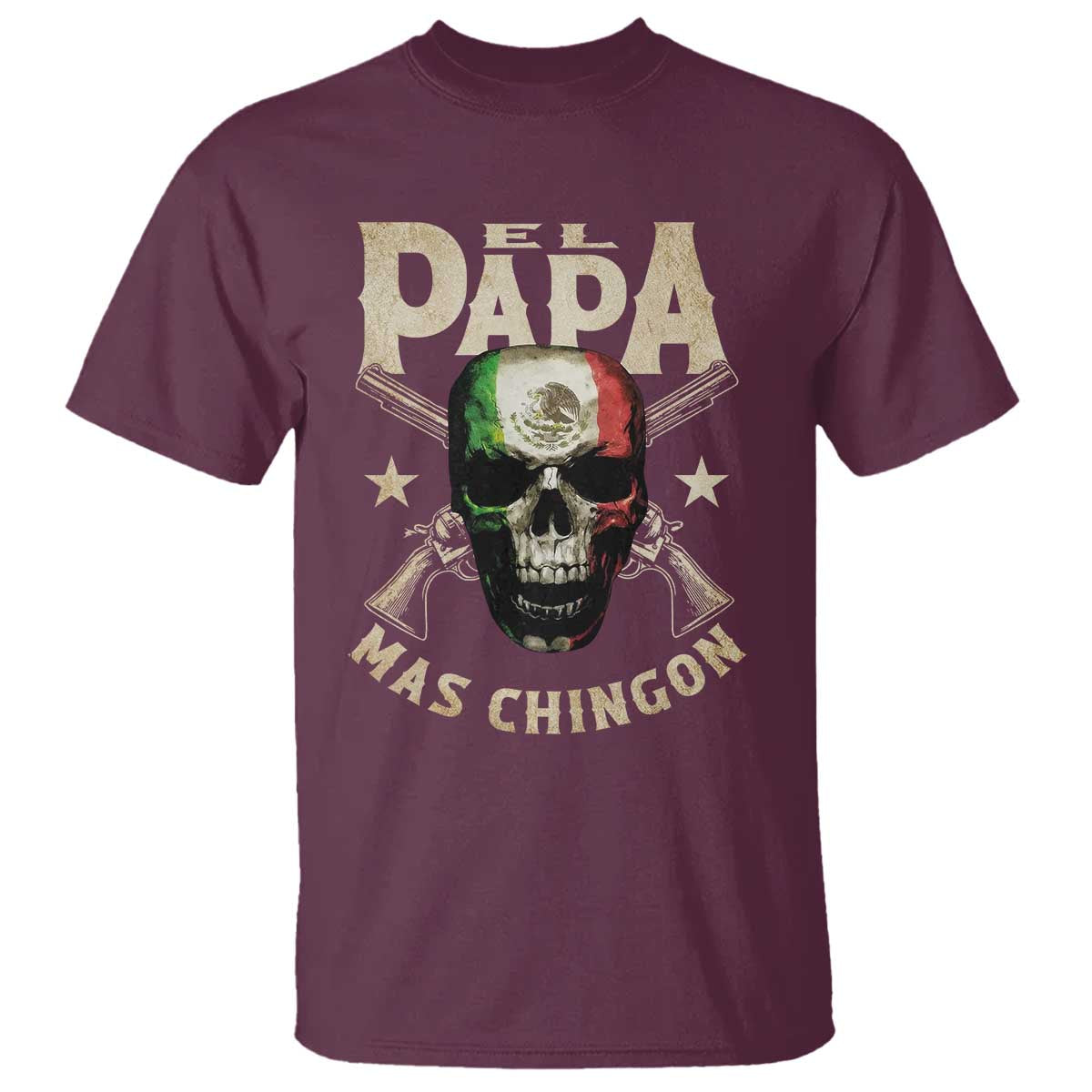 Funny Mexican Dad T Shirt El Papa Mas Chingon Vintage Mexico Skull TS11 Maroon Print Your Wear