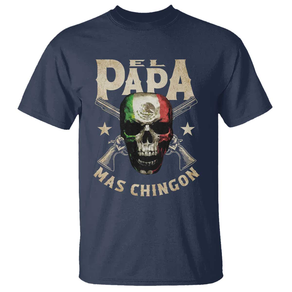 Funny Mexican Dad T Shirt El Papa Mas Chingon Vintage Mexico Skull TS11 Navy Print Your Wear