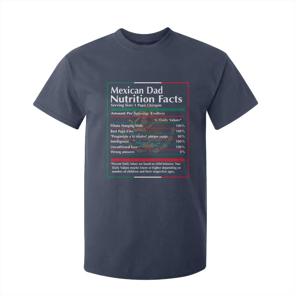 Funny Mexican Dad T Shirt For Kid Dad Nutrition Facts Mexico Flag Father's Day TS11 Navy Print Your Wear