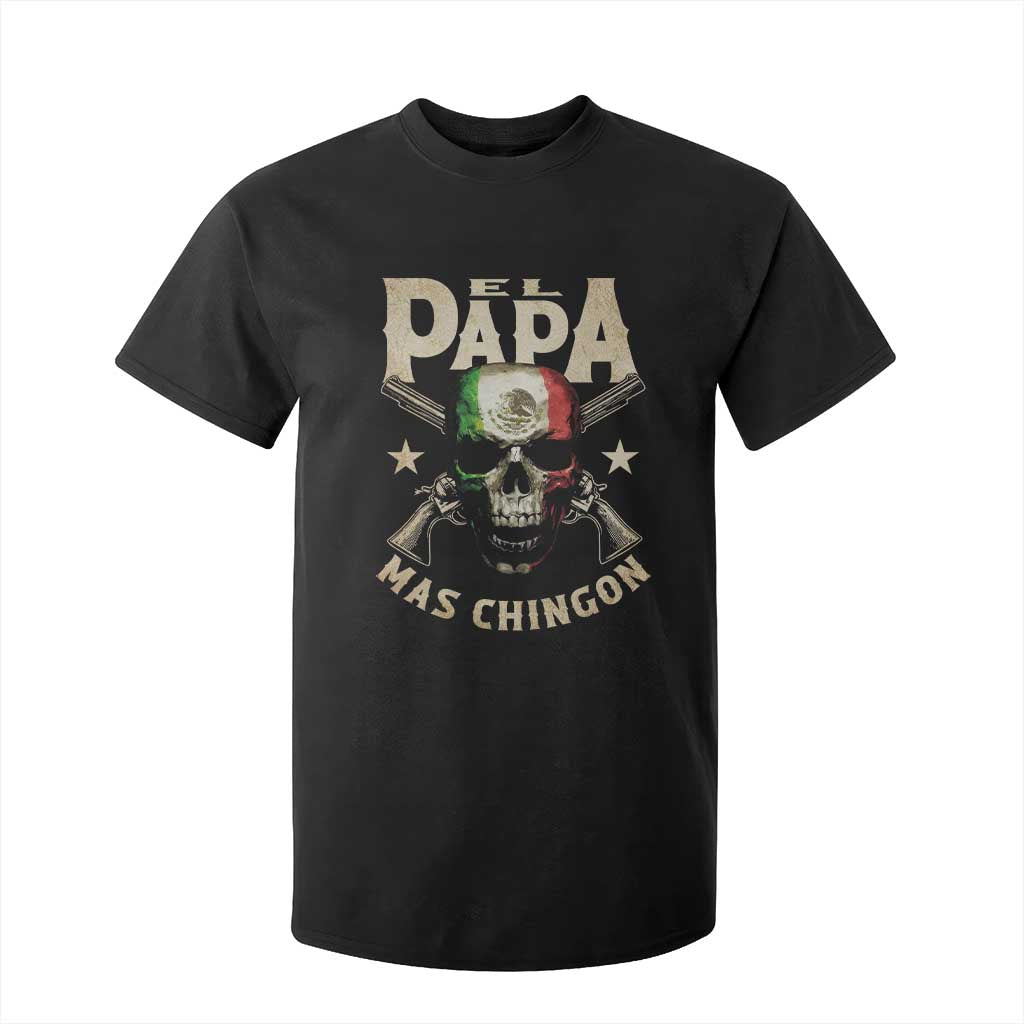 Funny Mexican Dad T Shirt For Kid El Papa Mas Chingon Vintage Mexico Skull TS11 Black Print Your Wear