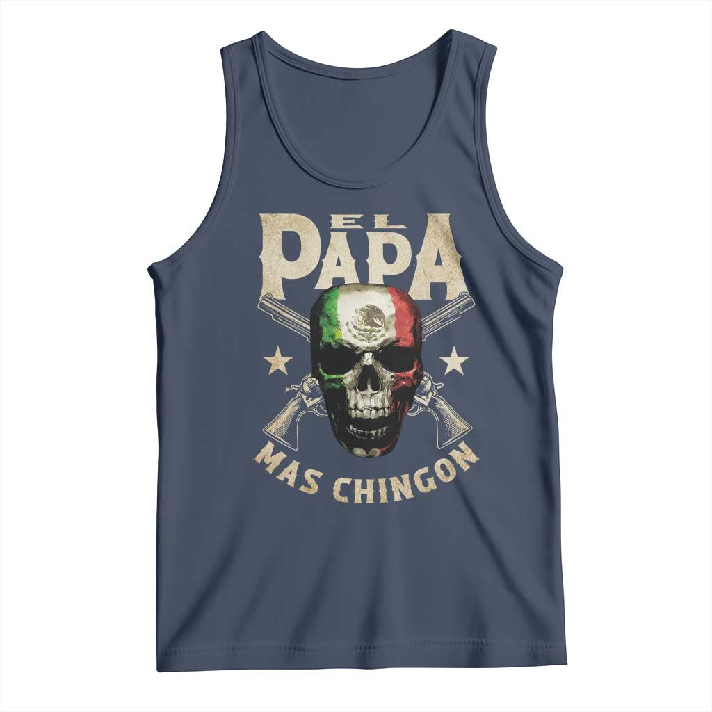 Funny Mexican Dad Tank Top El Papa Mas Chingon Vintage Mexico Skull TS11 Navy Print Your Wear