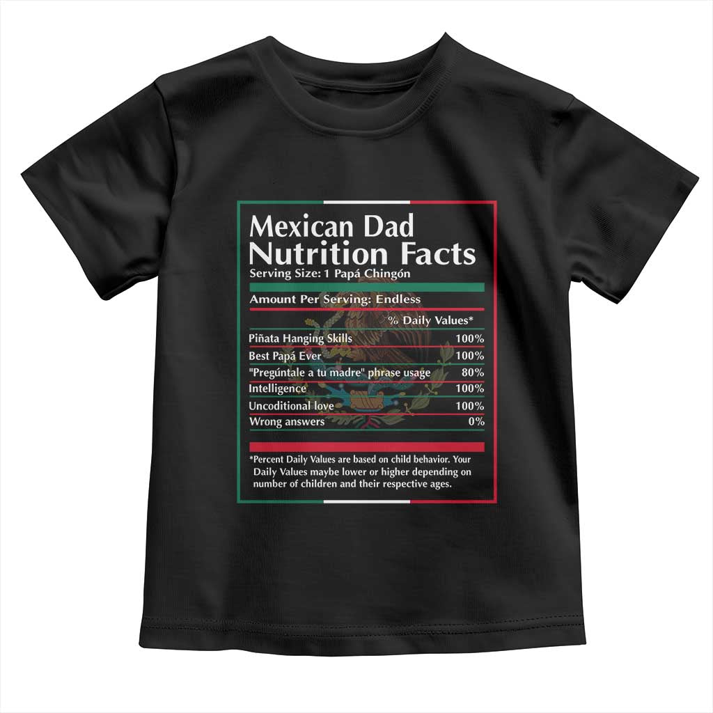 Funny Mexican Dad Toddler T Shirt Dad Nutrition Facts Mexico Flag Father's Day TS11 Black Print Your Wear