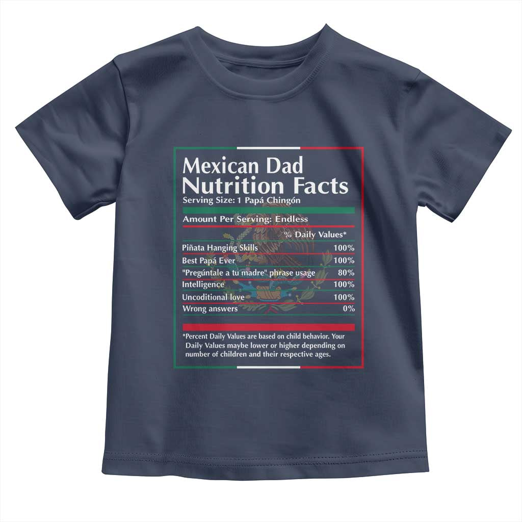 Funny Mexican Dad Toddler T Shirt Dad Nutrition Facts Mexico Flag Father's Day TS11 Navy Print Your Wear