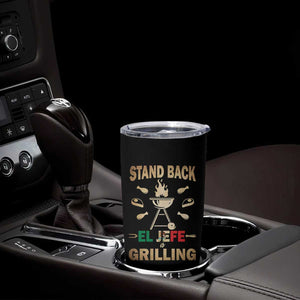 Funny Mexican Dad Tumbler Cup El Jefe Grilling Stand Back Fathers Day TS10 Print Your Wear