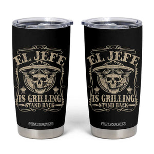 Funny Mexican Dad Tumbler Cup El Jefe Grilling Stand Back TS10 Black Print Your Wear