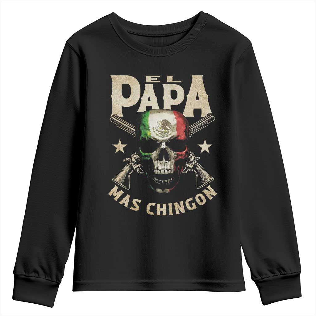 Funny Mexican Dad Youth Sweatshirt El Papa Mas Chingon Vintage Mexico Skull TS11 Black Print Your Wear