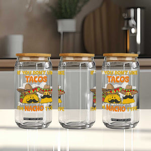 Funny Mexican Glass Can Adult Humor Mexican Food Taco Nacho TS10 Print Your Wear