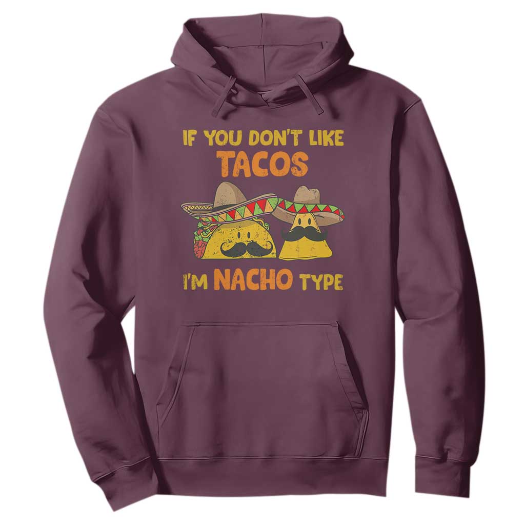 Funny Mexican Hoodie Adult Humor Mexican Food Taco Nacho TS10 Maroon Print Your Wear
