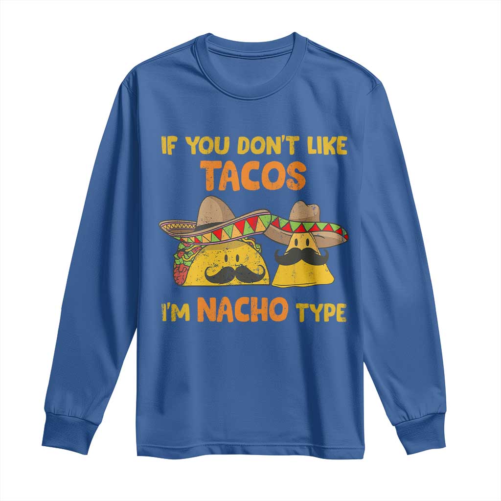 Funny Mexican Long Sleeve Shirt Adult Humor Mexican Food Taco Nacho TS10 Royal Blue Print Your Wear