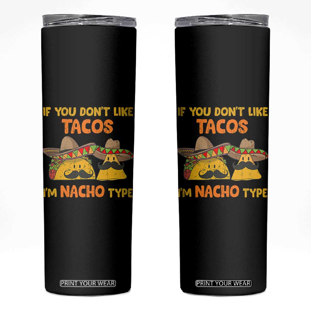 Funny Mexican Skinny Tumbler Adult Humor Mexican Food Taco Nacho TS10 Black Print Your Wear