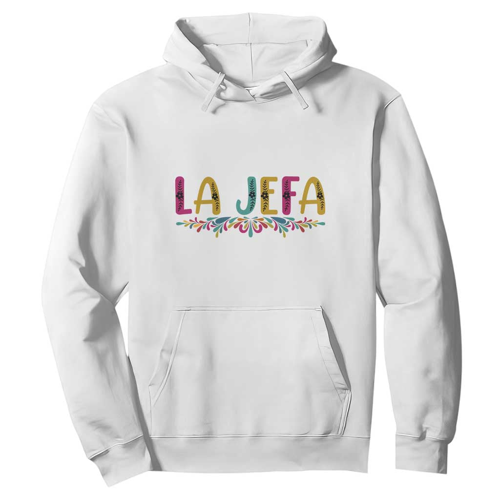 Funny Mexican Spanish La Jefa Boss Hoodie Mexican Flowers TS11 White Print Your Wear