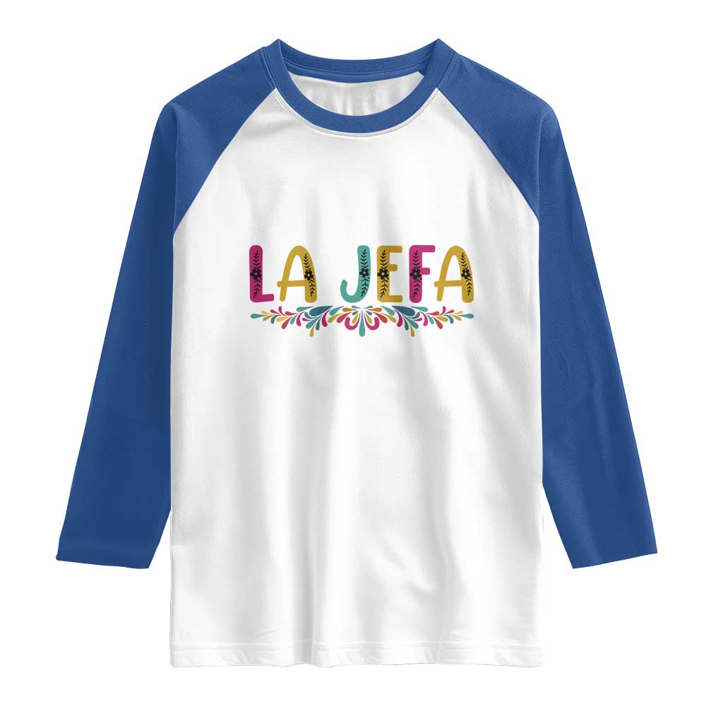 Funny Mexican Spanish La Jefa Boss Raglan Shirt Mexican Flowers TS11 White Royal Print Your Wear