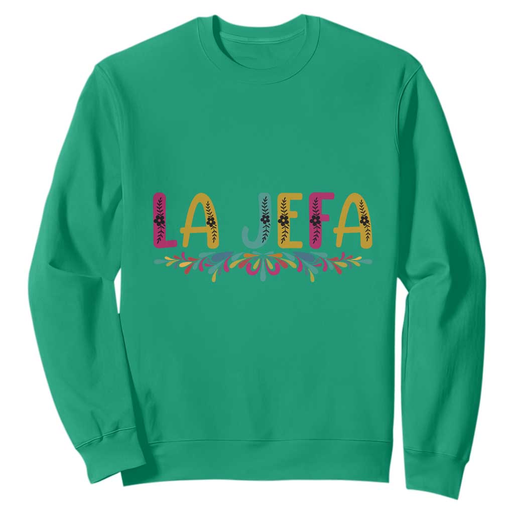 Funny Mexican Spanish La Jefa Boss Sweatshirt Mexican Flowers TS11 Irish Green Print Your Wear