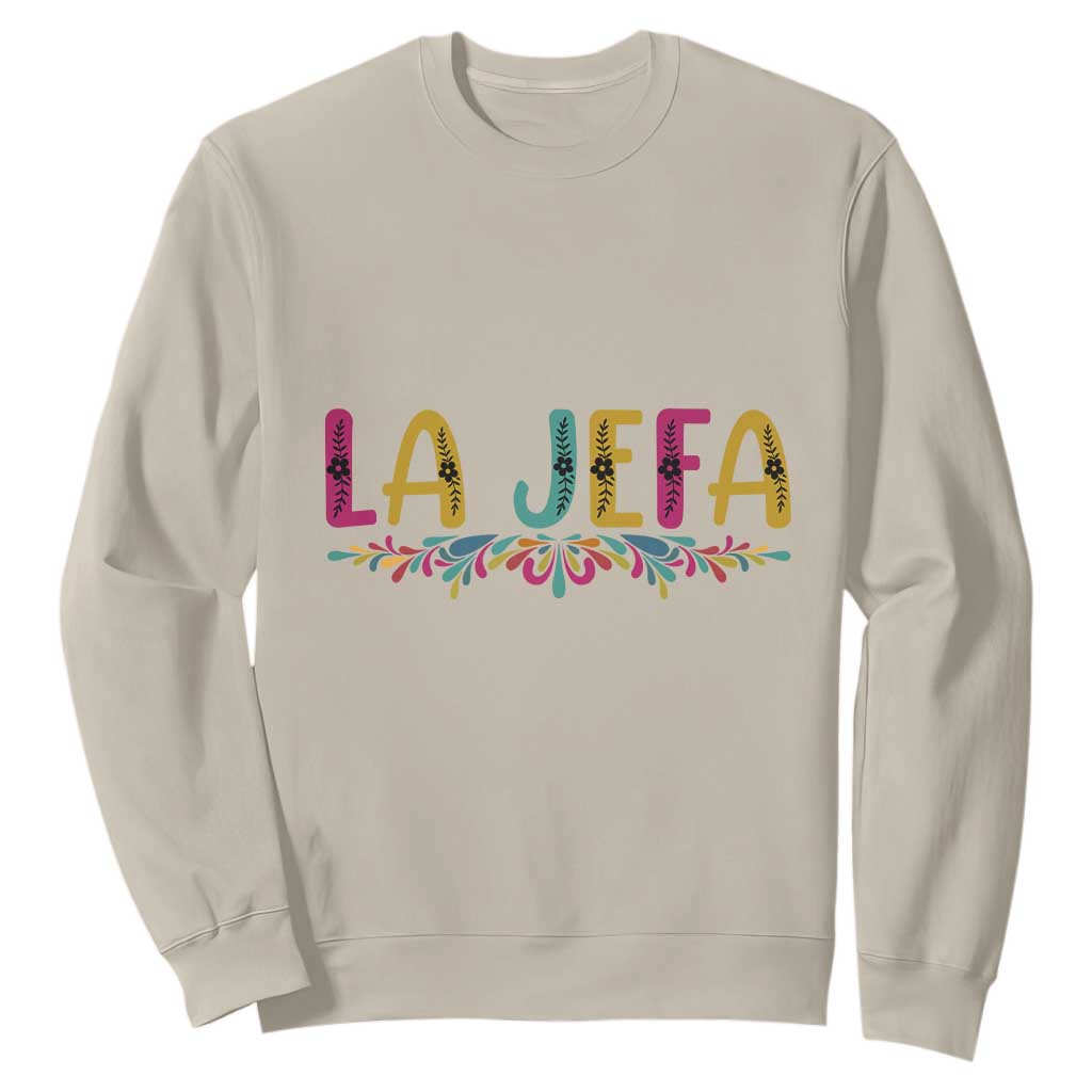Funny Mexican Spanish La Jefa Boss Sweatshirt Mexican Flowers TS11 Sand Print Your Wear
