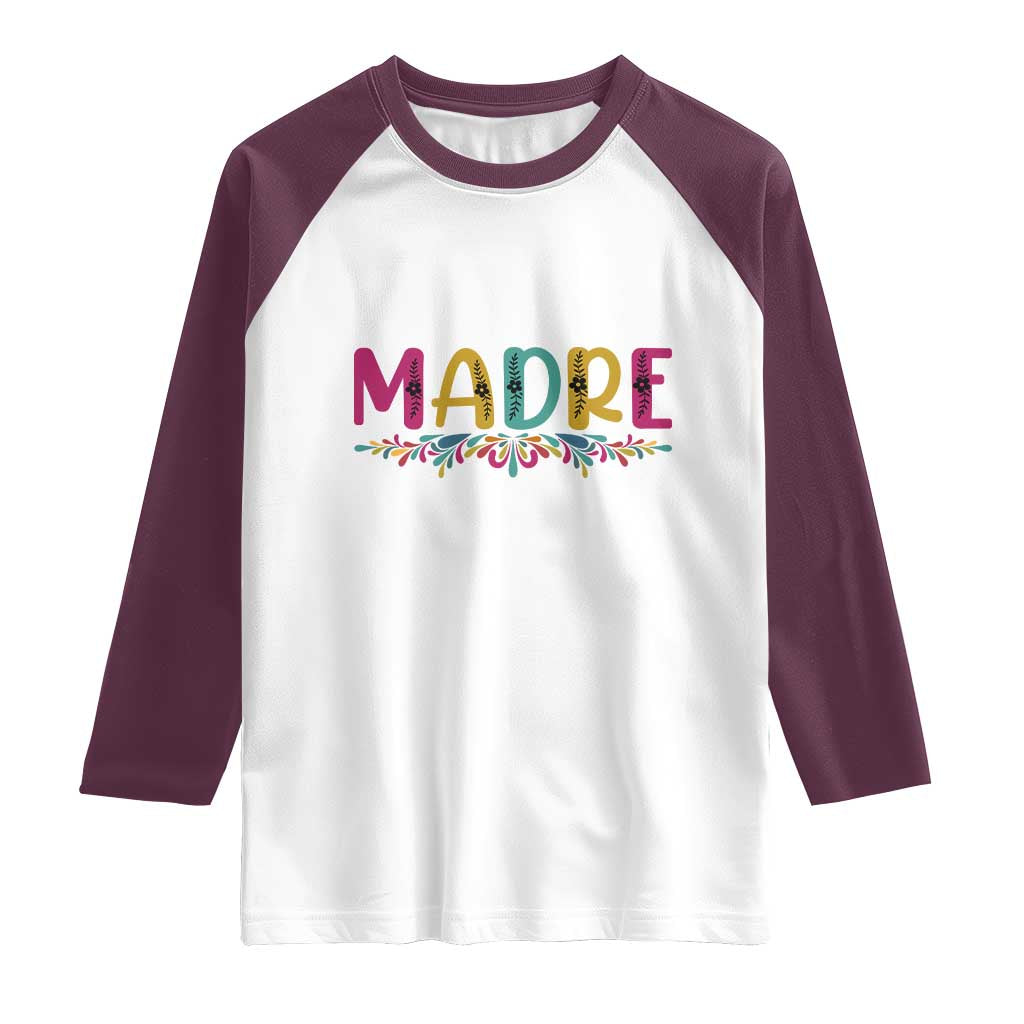 Funny Mexican Spanish Latina Mom Madre Raglan Shirt Mexican Flowers TS11 White Maroon Print Your Wear