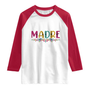 Funny Mexican Spanish Latina Mom Madre Raglan Shirt Mexican Flowers TS11 White Red Print Your Wear