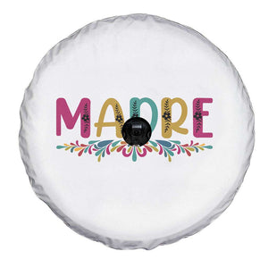 Funny Mexican Spanish Latina Mom Madre Spare Tire Cover Mexican Flowers TS11 Print Your Wear