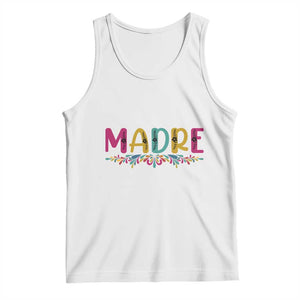 Funny Mexican Spanish Latina Mom Madre Tank Top Mexican Flowers TS11 White Print Your Wear