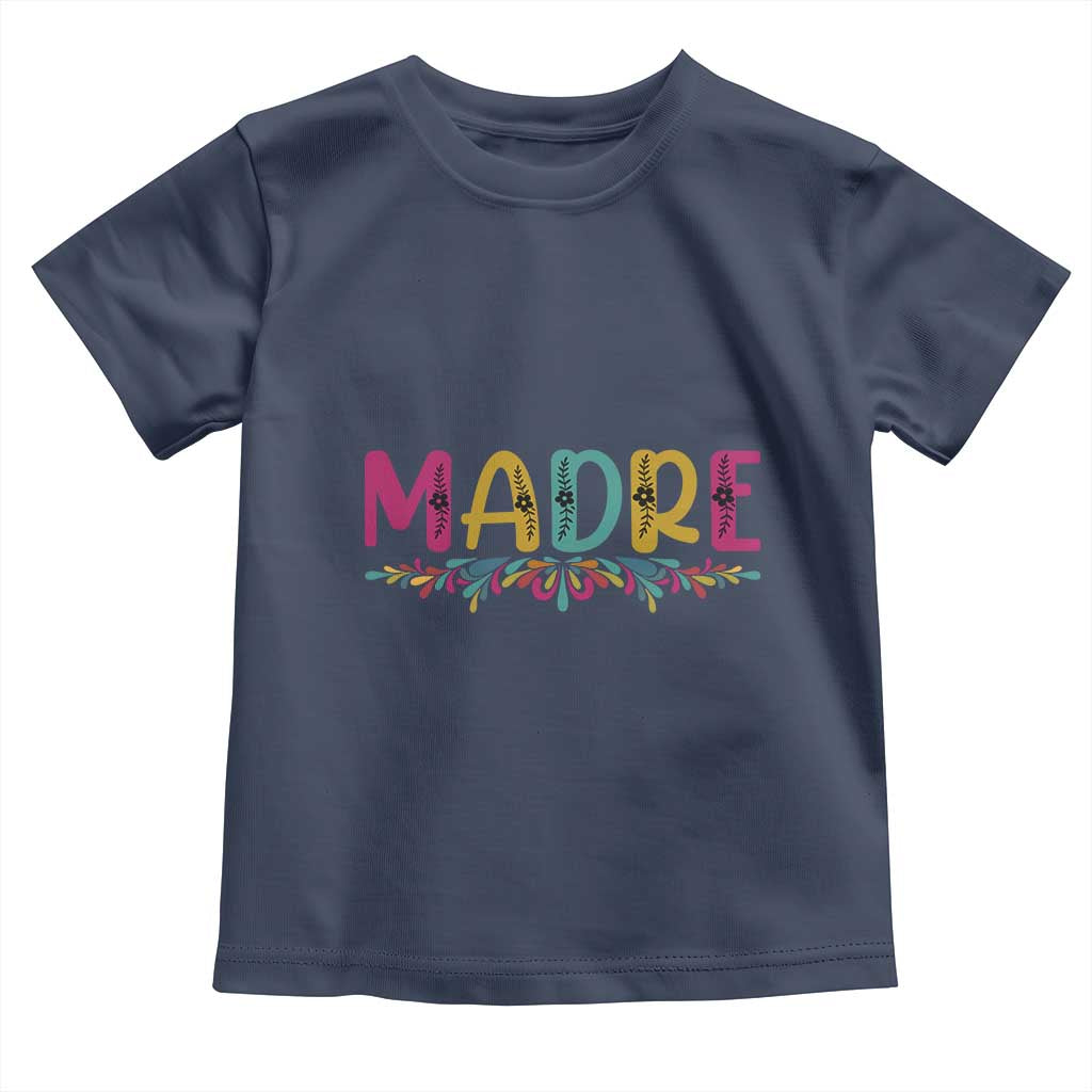 Funny Mexican Spanish Latina Mom Madre Toddler T Shirt Mexican Flowers TS11 Navy Print Your Wear
