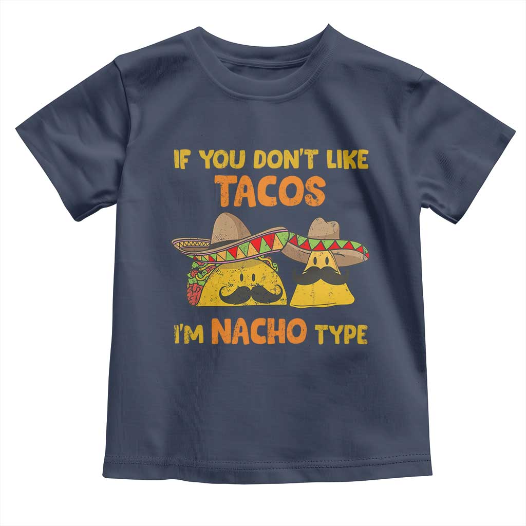 Funny Mexican Toddler T Shirt Adult Humor Mexican Food Taco Nacho TS10 Navy Print Your Wear