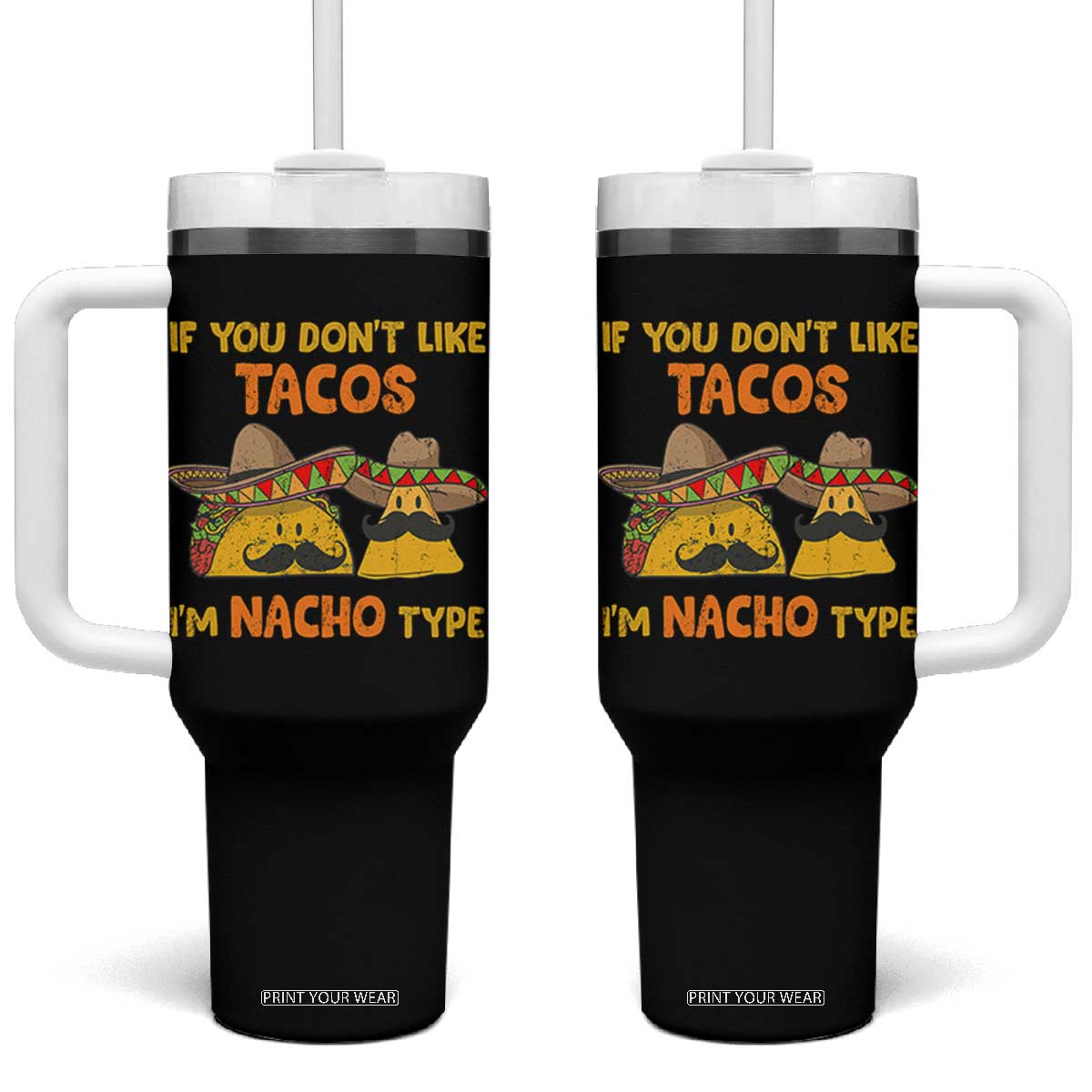 Funny Mexican Tumbler With Handle Adult Humor Mexican Food Taco Nacho TS10 One Size: 40 oz Black Print Your Wear