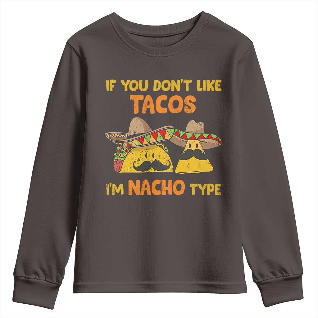 Funny Mexican Youth Sweatshirt Adult Humor Mexican Food Taco Nacho TS10 Dark Chocolate Print Your Wear