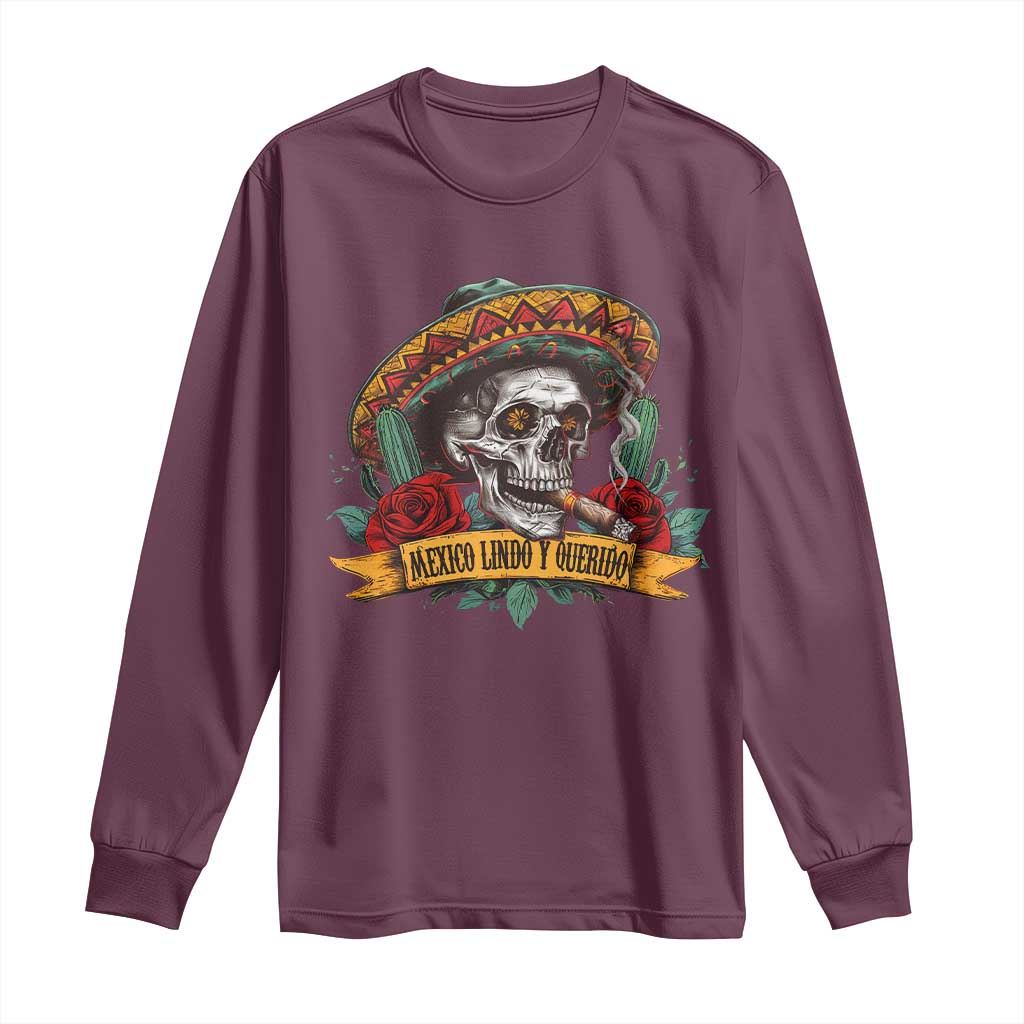 Funny Mexico Lindo Y Querido Long Sleeve Shirt Mexican Pride Vintage Sombrero Hat Skull TS11 Maroon Print Your Wear