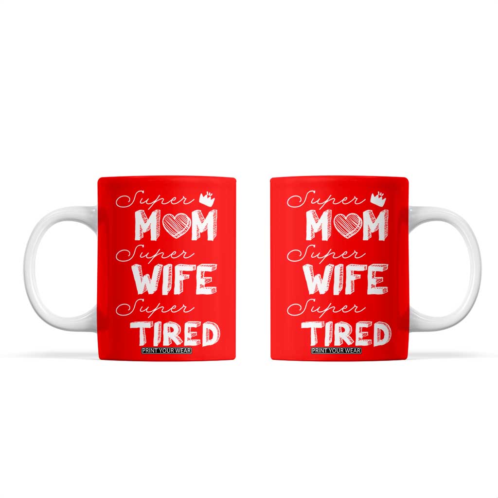 Funny Mom Coffee Mug Super Mama Wife Tired Mothers Day Gift From Daughter Son TB10 Red Print Your Wear