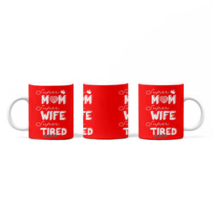 Funny Mom Coffee Mug Super Mama Wife Tired Mothers Day Gift From Daughter Son TB10 Print Your Wear