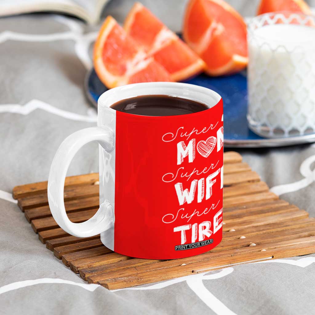 Funny Mom Coffee Mug Super Mama Wife Tired Mothers Day Gift From Daughter Son TB10 Print Your Wear