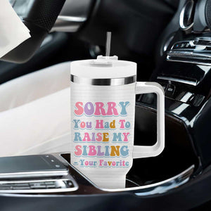 Funny Mom Gifts Tumbler With Handle Sorry You Had To Raise My Sibling Mothers Day Gift TB10 Print Your Wear