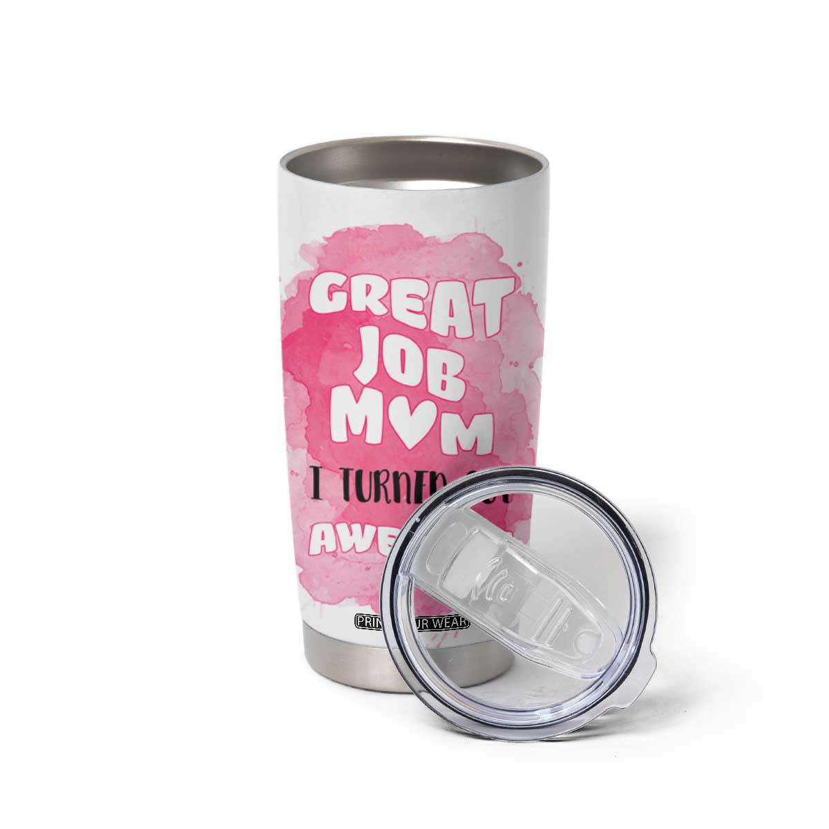 Funny Mom Mothers Day Gift Tumbler Cup Great Job Mom Turned Out Awesome TB10 Print Your Wear