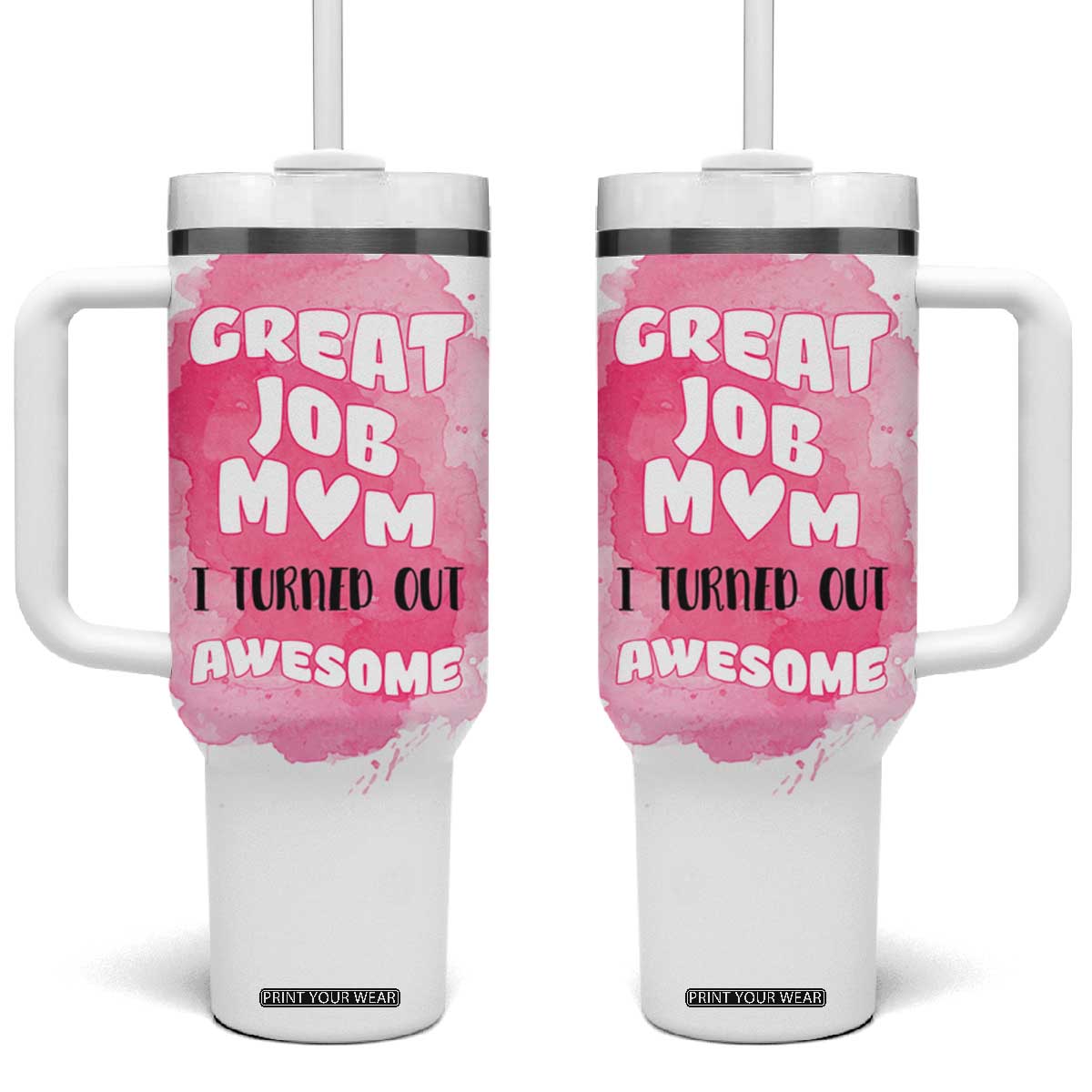 Funny Mom Mothers Day Gift Tumbler With Handle Great Job Mom Turned Out Awesome TB10 One Size: 40 oz White Print Your Wear
