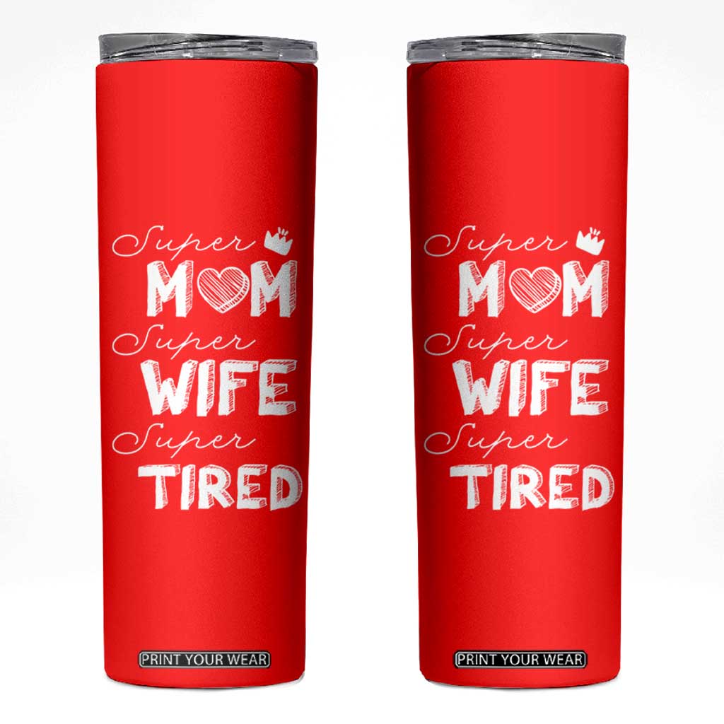 Funny Mom Skinny Tumbler Super Mama Wife Tired Mothers Day Gift From Daughter Son TB10 Red Print Your Wear