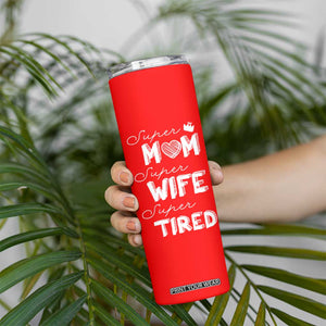 Funny Mom Skinny Tumbler Super Mama Wife Tired Mothers Day Gift From Daughter Son TB10 Print Your Wear