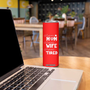 Funny Mom Skinny Tumbler Super Mama Wife Tired Mothers Day Gift From Daughter Son TB10 Print Your Wear