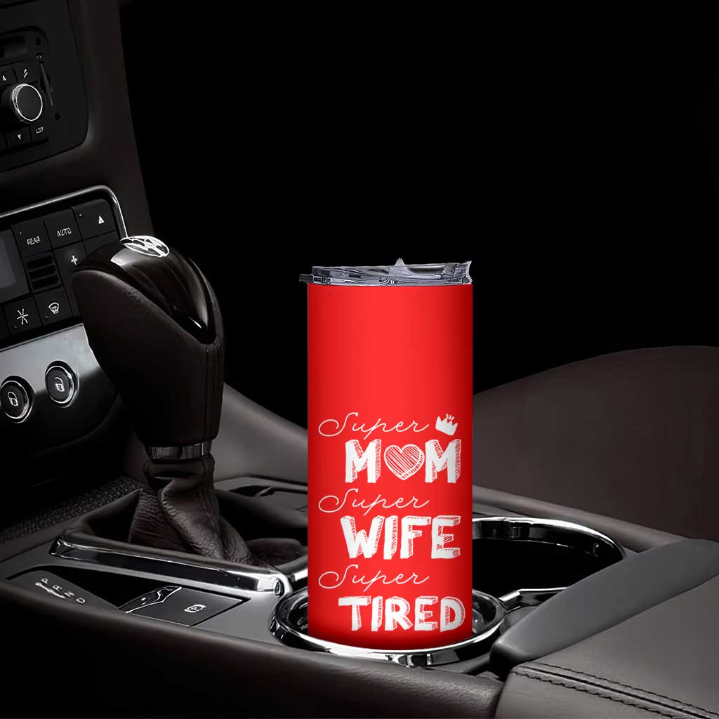 Funny Mom Skinny Tumbler Super Mama Wife Tired Mothers Day Gift From Daughter Son TB10 Print Your Wear