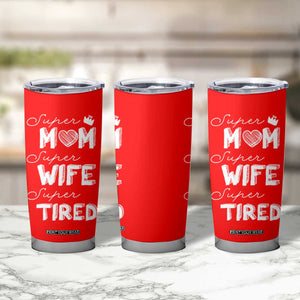Funny Mom Tumbler Cup Super Mama Wife Tired Mothers Day Gift From Daughter Son TB10 Print Your Wear
