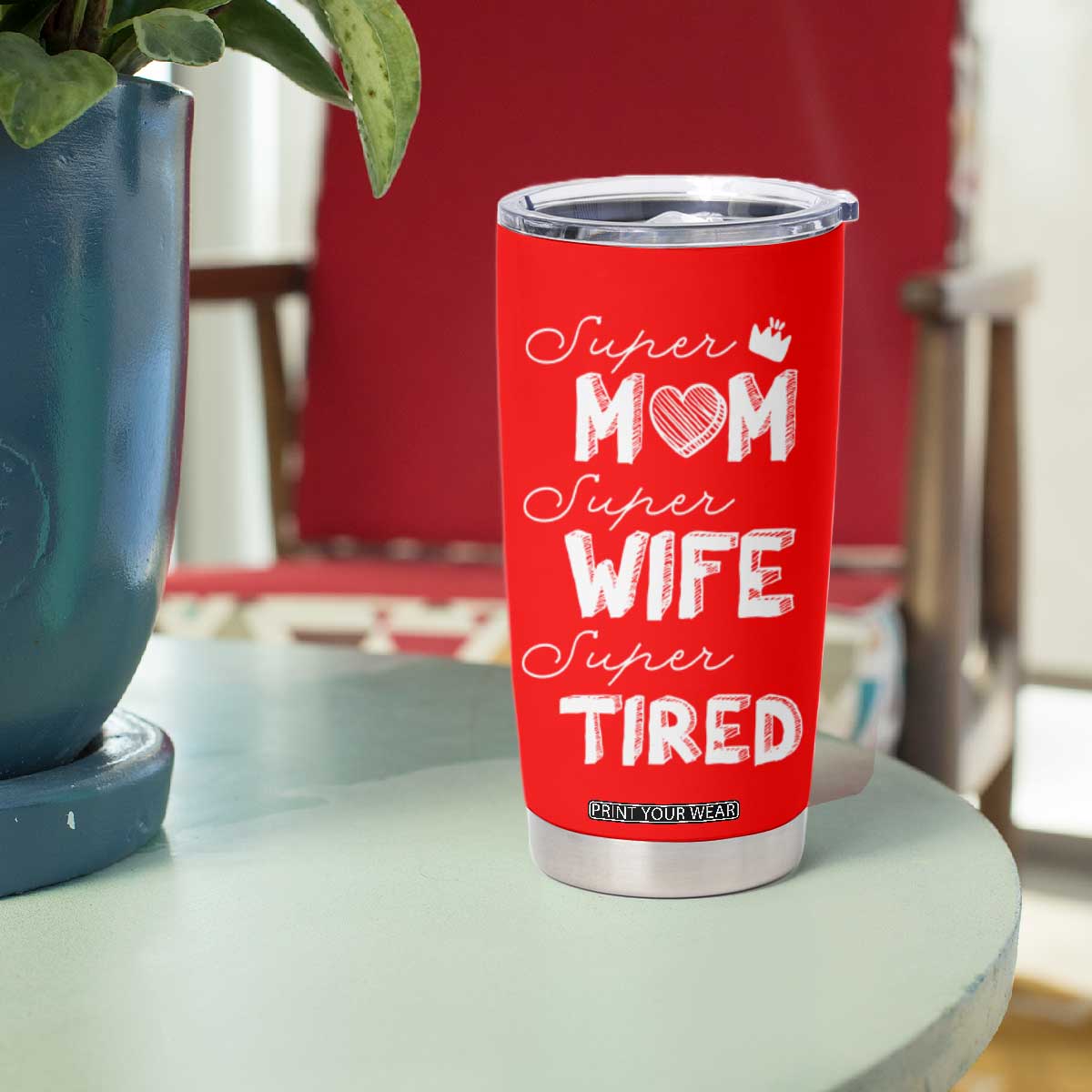 Funny Mom Tumbler Cup Super Mama Wife Tired Mothers Day Gift From Daughter Son TB10 Print Your Wear