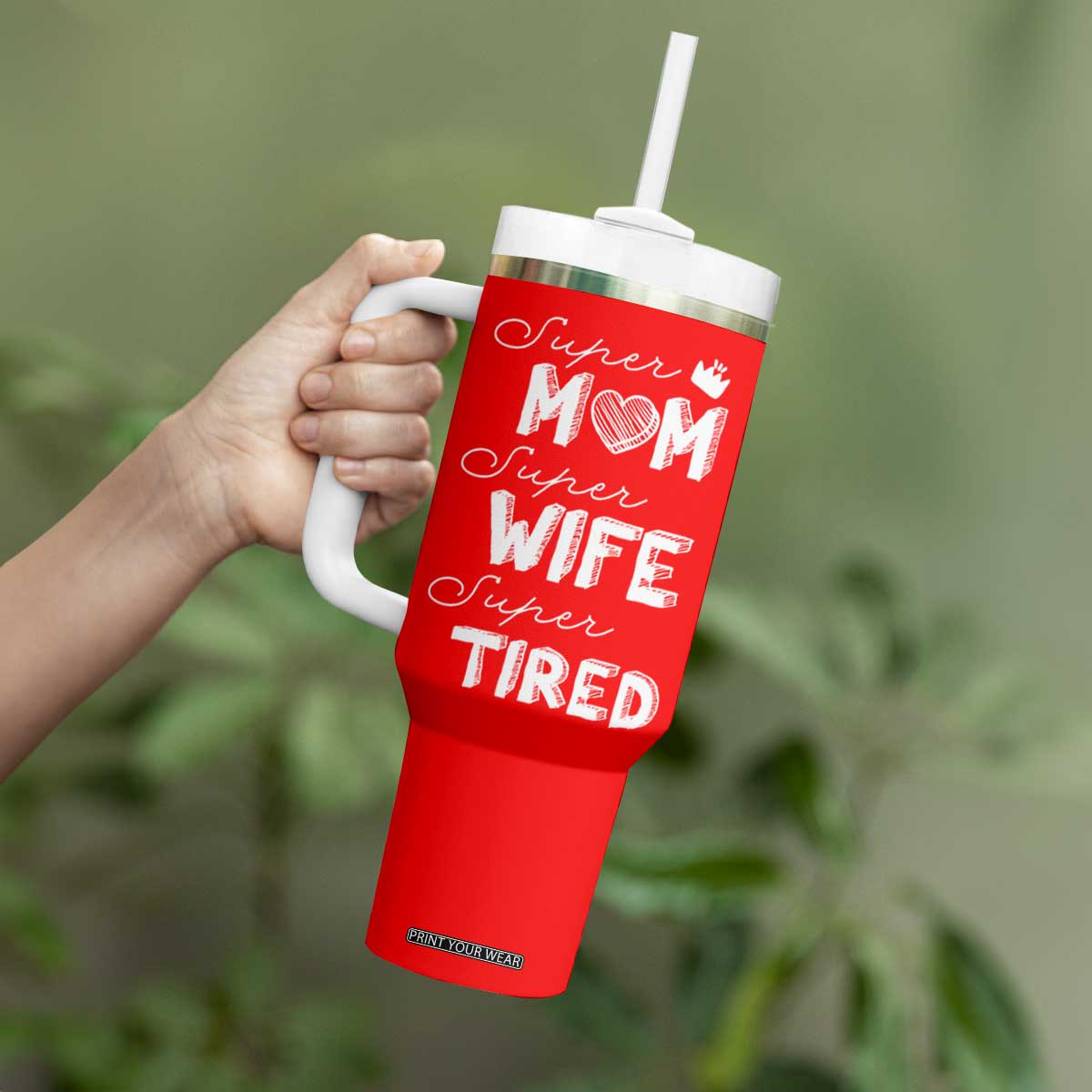 Funny Mom Tumbler With Handle Super Mama Wife Tired Mothers Day Gift From Daughter Son TB10 Print Your Wear