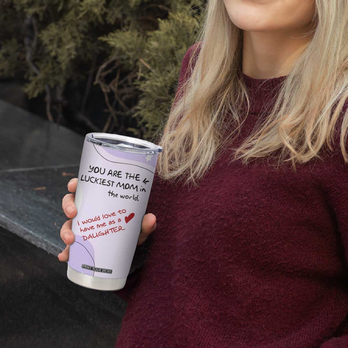 Funny Mothers Day Mom Tumbler Cup Gift From Daughter You Are The Luckiest Mom TB10 Print Your Wear