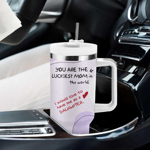 Funny Mothers Day Mom Tumbler With Handle Gift From Daughter You Are The Luckiest Mom TB10 Print Your Wear