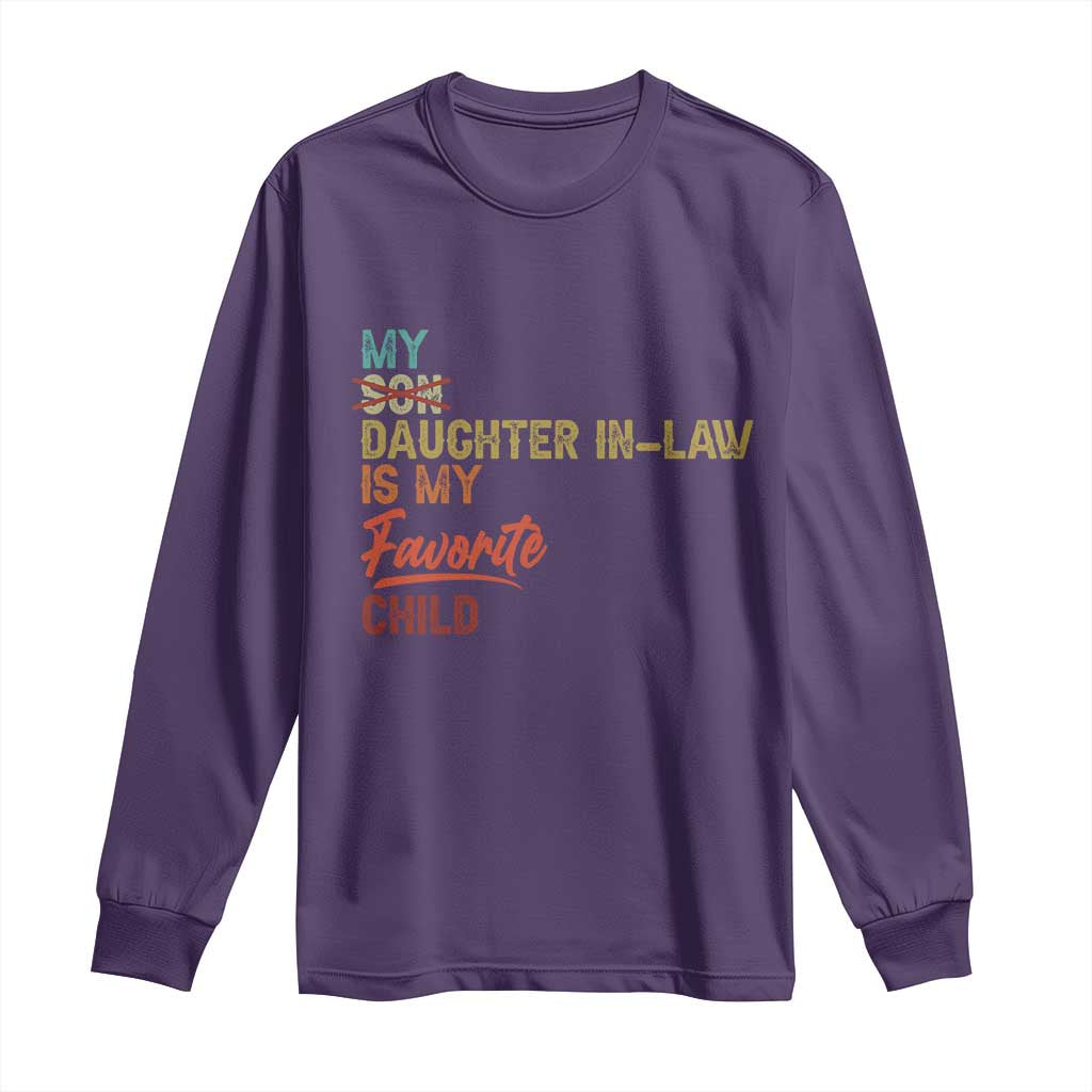Funny My Daughter In Law Is My Favorite Child Long Sleeve Shirt Family Humor TS11 Purple Print Your Wear