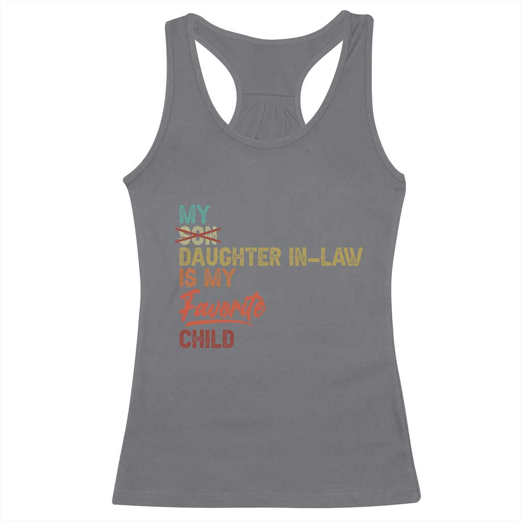 Funny My Daughter In Law Is My Favorite Child Racerback Tank Top Family Humor TS11 Charcoal Print Your Wear